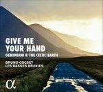 Give Me Your Hand. Geminiani & The Celtic Earth - CD Audio di Vox Luminis