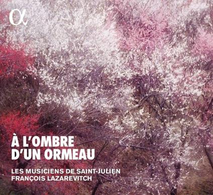 A l'ombre d'un ormeau - CD Audio di François Lazarevitch,Les Musicien de Saint-Julien