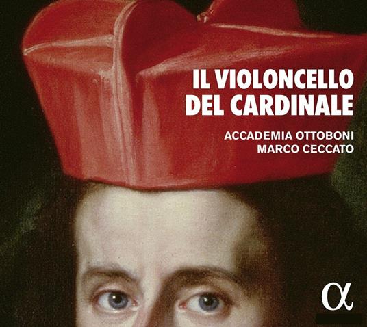 Il violoncello del Cardinale - CD Audio di Giovanni Battista Bononcini,Pietro Giuseppe Gaetano Boni,Marco Ceccato