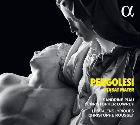 Stabat Mater - CD Audio di Giovanni Battista Pergolesi,Christophe Rousset,Les Talens Lyriques,Sandrine Piau