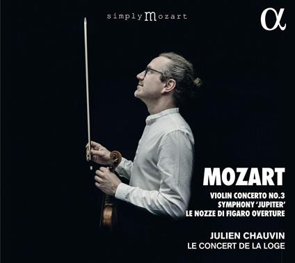 Violin Concerto n.3 - Symphony Jupiter - Ouverture Le Nozze di Figaro - CD Audio di Wolfgang Amadeus Mozart,Julien Chauvin