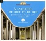 A la gloire de Dieu et du Roi - CD Audio