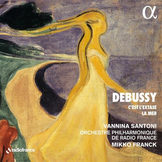 C'est l'extase - Ten Settings of Paul Verlaine - La Mer - CD Audio di Claude Debussy,Orchestra Filarmonica di Radio France