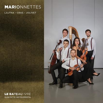 Marionnettes (Werke F?R Fl?Te, Harfe Und Streichtrio) - CD Audio di Le Bateau Ivre
