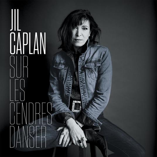 Sur Les Cendres Danser - CD Audio di Jil Caplan