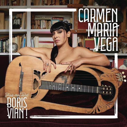 Fais-Moi Mal Boris Vian ! - CD Audio di Carmen Maria Vega