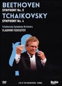 Sinfonia n.8 / Sinfonia n.4 (DVD) - DVD di Ludwig van Beethoven,Pyotr Ilyich Tchaikovsky,Vladimir Fedoseyev