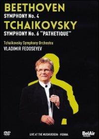 Sinfonia n.4 / Sinfonia n.6 (DVD) - DVD di Ludwig van Beethoven,Pyotr Ilyich Tchaikovsky,Vladimir Fedoseyev