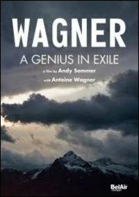 Wagner: A Genius in Exile (DVD) - DVD di Richard Wagner,Philippe Jordan
