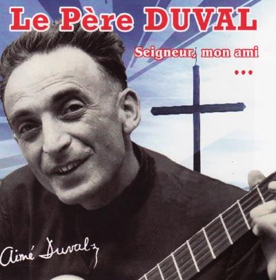 Pere Duval (Le) - Seigneur Mon Ami - CD Audio