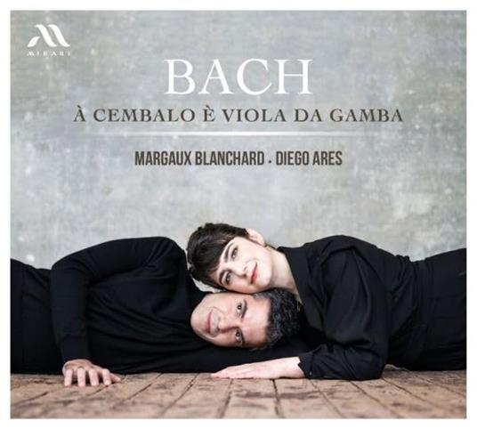Sonatas for Viola da Gamba and Harpsichord - CD Audio di Johann Sebastian Bach,Diego Ares,Margaux Blanchard