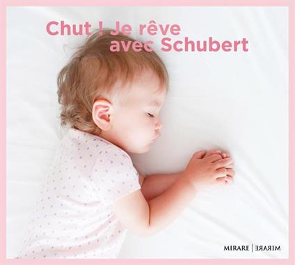 Chut! Je reve avec Schuber - CD Audio di Franz Schubert