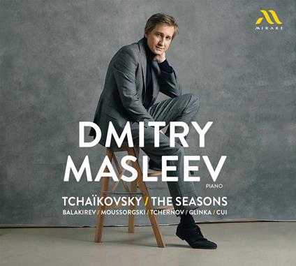 The Seasons - CD Audio di Pyotr Ilyich Tchaikovsky,Dmitry Masleev