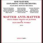 Matter Anti-Matter - CD Audio di Rob Mazurek