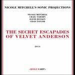 Secret Escapades of Velvet Anderson - CD Audio di Nicole Mitchell