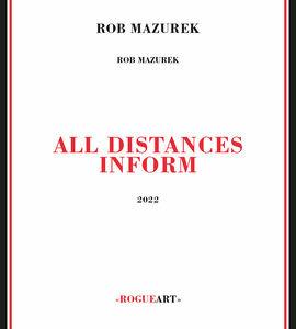 All Distances Inform - CD Audio di Rob Mazurek