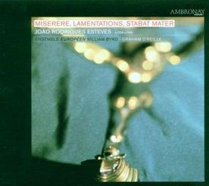 Miserere - Lamentazioni - Stabat Mater - CD Audio di Joao Rodriguez Esteves