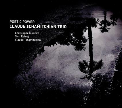 Poetic Power - CD Audio di Claude Tchamitchian