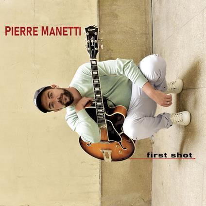 Pierre Manetti - First Shot - CD Audio