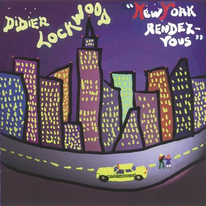 New York Rendez-Vous - CD Audio di Didier Lockwood