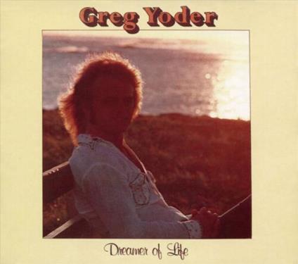 Dreamer Of Life - CD Audio di Greg Yoder