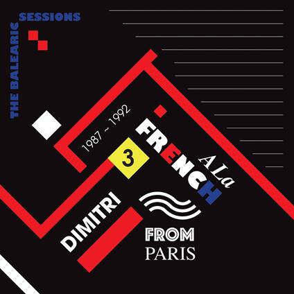 The Balearic Sessions vol.3: A la French - Vinile LP di Dimitri from Paris