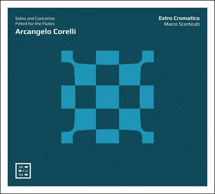 Solos and Concertos Fitted for the Flutes - CD Audio di Arcangelo Corelli,Marco Scorticati,Estro Cromatico