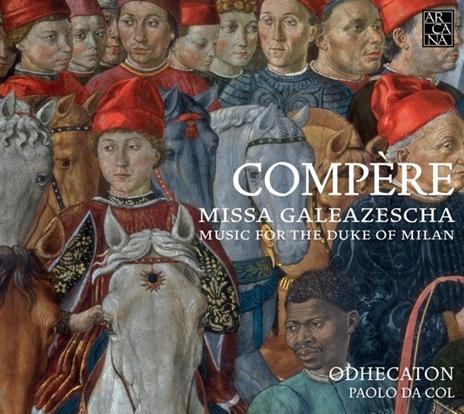 Missa Galeazescha - CD Audio di Loyset Compère