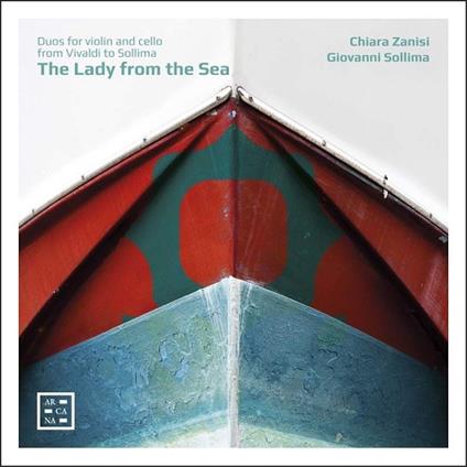 The Lady from the Sea. Duetti per violino e violoncello - CD Audio di Giovanni Sollima,Chiara Zanisi
