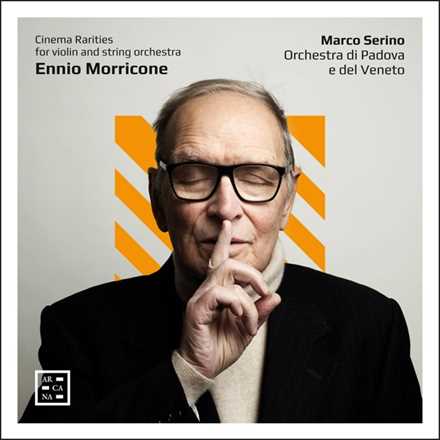 CD Cinema Rarities for Violin and String Orchestra Ennio Morricone Orchestra di Padova e del Veneto Marco Serino