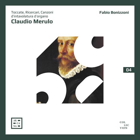 Toccate, ricercari, canzoni d'intavolatura d'organo - CD Audio di Claudio Merulo,Fabio Bonizzoni