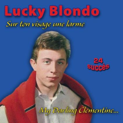 Sur Ton Visage Une Larme - CD Audio di Lucky Blondo