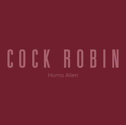 Homo Alien - CD Audio di Cock Robin