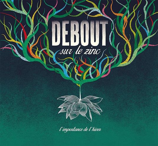 L'importance de l'hiver - CD Audio di Debout sur le Zinc