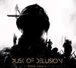 Dusk Of Delusion - Watch Your 6