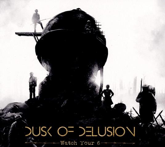 Dusk Of Delusion - Watch Your 6 - CD Audio