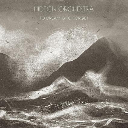 To Dream Is To Forget - Vinile LP di Hidden Orchestra