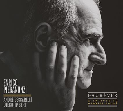 Fauréver. A Tribute to Gabriel Fauré - CD Audio di Enrico Pieranunzi