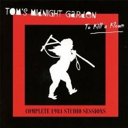 To Kill A Klown - CD Audio di Tom's Midnight Garden