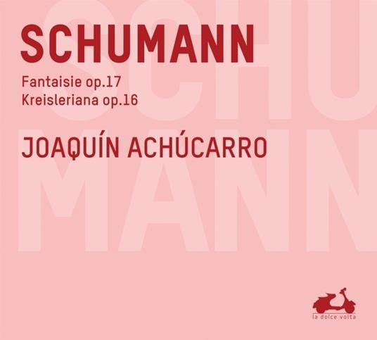 Fantaisia - Kreisleriana - CD Audio di Robert Schumann,Joaquin Achucarro