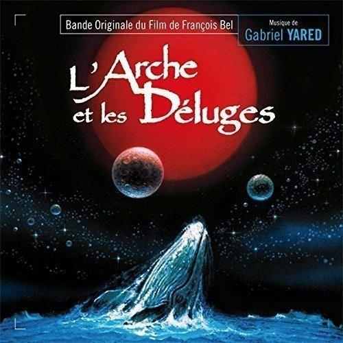 L'Arche Et Les Deluges 2 - CD Audio di Gabriel Yared