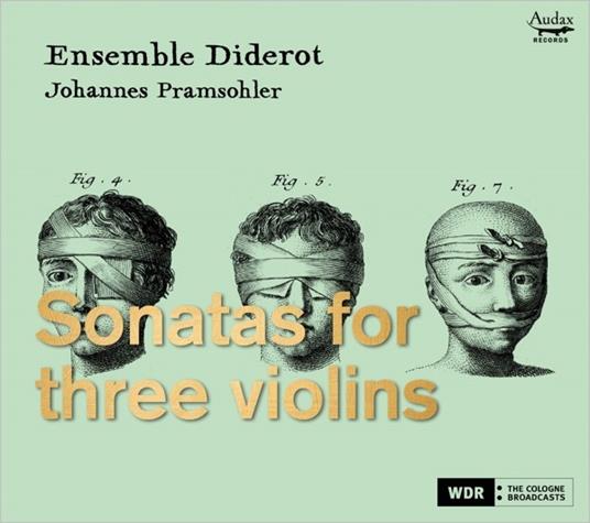 Sonatas For Three Violins - CD Audio di Johannes Pramsohler,Ensemble Diderot