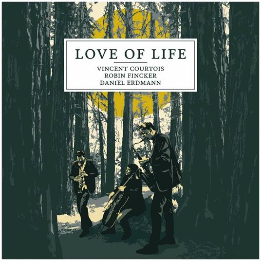 Love Of Life - CD Audio di Vincent Courtois