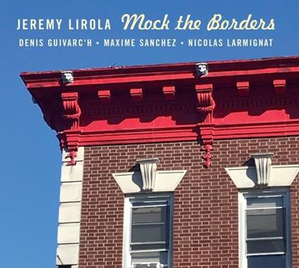Mock the Borders - CD Audio di Jeremy Lirola
