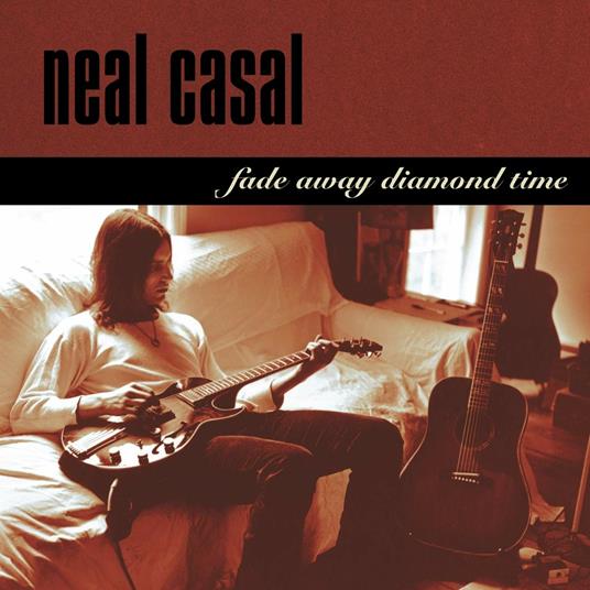 Fade Away Diamond Time (Limited) - CD Audio di Neal Casal