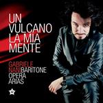 Un vulcano la mia mente. Arie da baritono