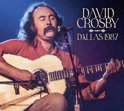 Dallas 1987 - CD Audio di David Crosby