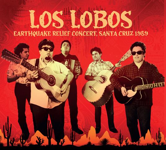 Earthquake Relief Concert S.Cruz 1989 - CD Audio di Los Lobos