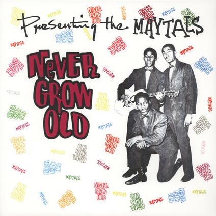 Never Grow Old - CD Audio di Maytals