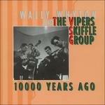 10.000 Years Ago - CD Audio di Vipers Skiffle Group